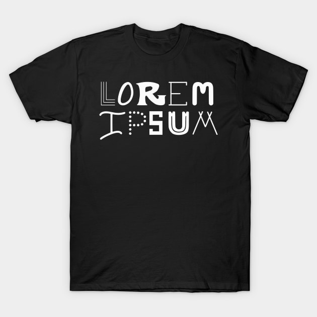 Lorem Ipsum T-Shirt by BumbleBess